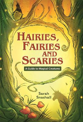 Reading Planet KS2 - Hairies, Fairies and Scaries - A Guide to Magical Creatures - Level 1: Stars/Lime band Sarah Snashall 9781510453395
