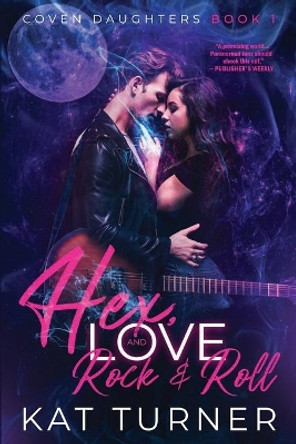 Hex, Love, and Rock & Roll by Kat Turner 9781648980107