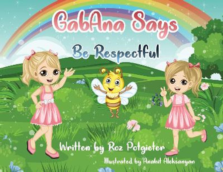 GabAna says be Respectful by Roz Potgieter 9781922354716