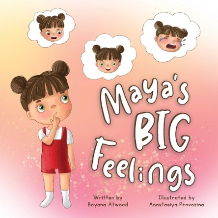 Maya's Big Feelings by Boyana Atwood 9798885870153