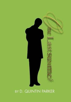 One Last Summer by D Quintin Parker 9781477138830