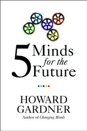 Five Minds for the Future by Howard Gardner