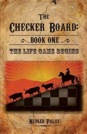 The Checker Board: Book I - The Life Game Begins by Nedler Palaz 9781770975804 The Checker Board: Book I - The Life Game Begins by Nedler Palaz 9781770975804