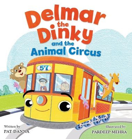 Delmar the Dinky and the Animal Circus by Pat Danna 9781735996042
