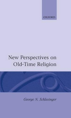 New Perspectives on Old-Time Religion by George N. Schlesinger 9780198249863