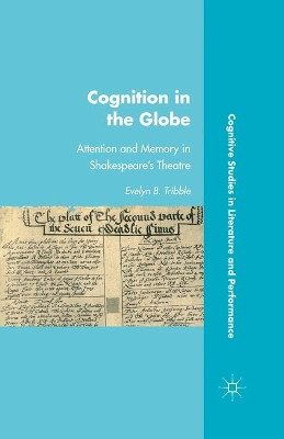 Cognition in the Globe: Attention and Memory in Shakespeare's Theatre by E. Tribble 9781349293377