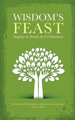 Wisdom's Feast: Sophia in Study and Celebration by Susan Cole 9781955821537