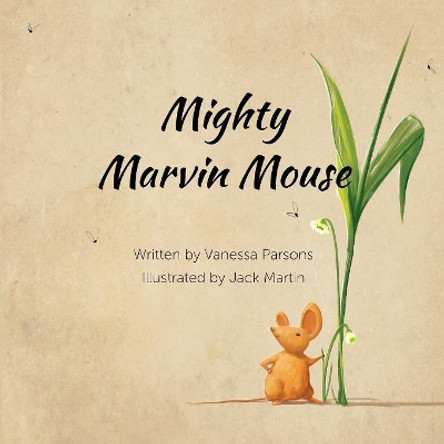 Mighty Marvin Mouse by Vanessa Parsons 9780646997315