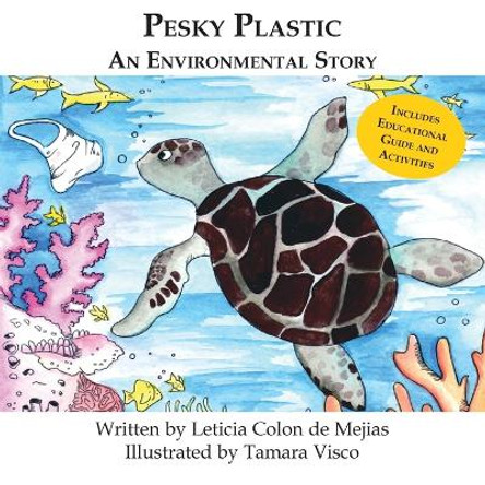 Pesky Plastic: An Environmental Story by Leticia Colon de Mejias 9780989336413