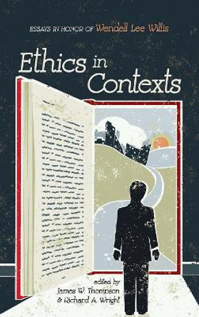Ethics in Contexts by James W Thompson 9781532660801