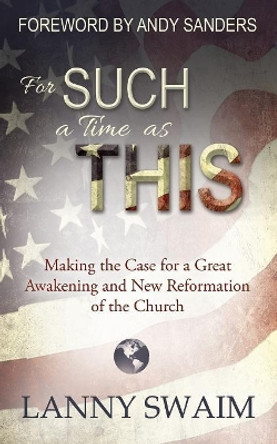 For Such a Time as This by Lanny Swaim 9781940461304