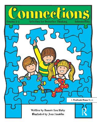Connections: Activities for Deductive Thinking (Introductory, Grades 2-4) by Bonnie L. Risby