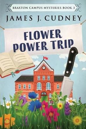 Flower Power Trip: Large Print Edition by James J Cudney 9784867452776