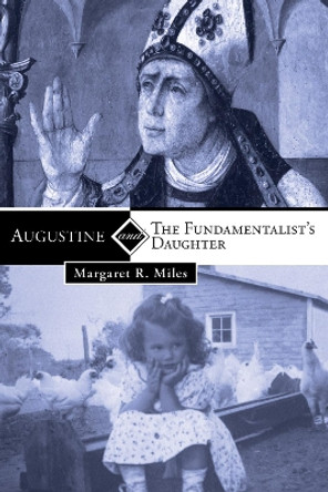 Augustine and the Fundamentalist's Daughter by Margaret R Miles 9781608997596