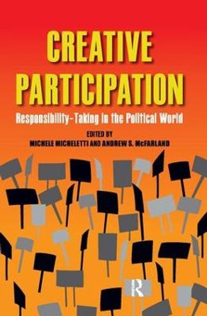 Creative Participation: Responsibility-Taking in the Political World by Michele Micheletti