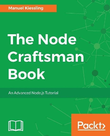 The Node Craftsman Book by Manuel Kiessling 9781787128149