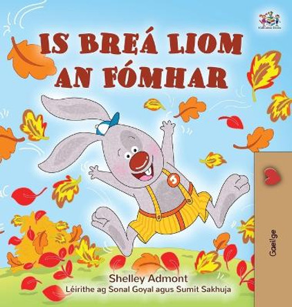 I Love Autumn (Irish Children's Book) by Shelley Admont 9781525965623