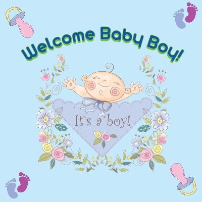 Welcome Baby Boy! by Olivia Brooks 9783988821010
