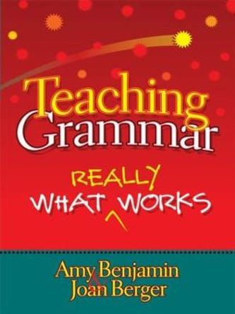 Teaching Grammar: What Really Works by Amy Benjamin