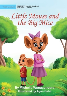 Little Mouse and the Big Mice by Michelle Wanasundera 9781923063358