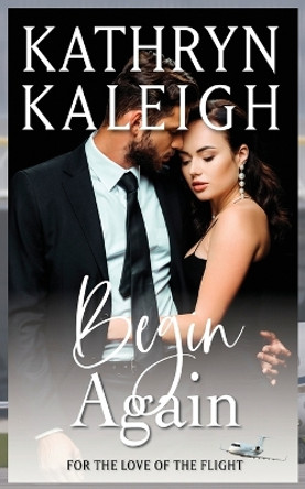 Begin Again by Kathryn Kaleigh 9781088076989