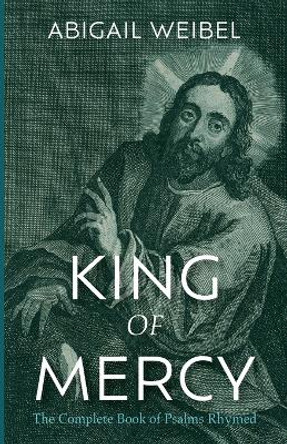 King of Mercy by Abigail Weibel 9781666765007