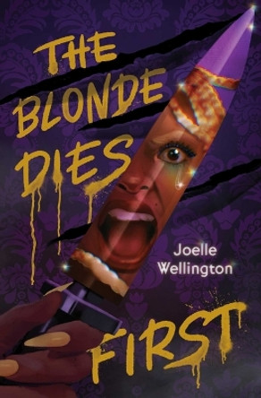 The Blonde Dies First by Joelle Wellington 9781665922456