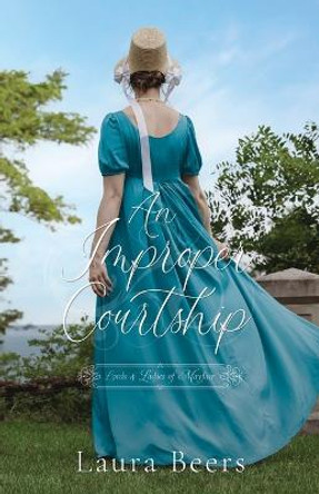 An Improper Courtship: A Regency Romance by Laura Beers 9781962703024