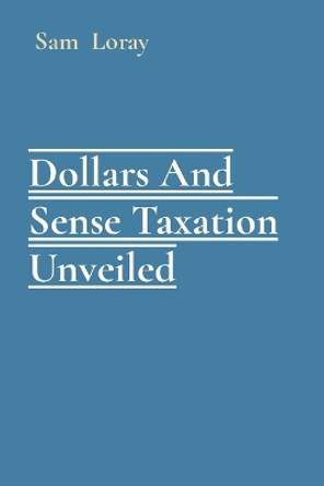 Dollars And Sense Taxation Unveiled by Sam Loray 9788432399756
