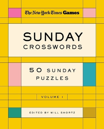 New York Times Games Sunday Crosswords Volume 1: 50 Sunday Puzzles by Will Shortz 9781250351968