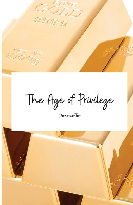 The Age of Privilege by Donna Wootton 9781990496424