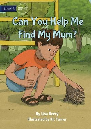 Can You Help Me Find My Mum? by Lisa Berry Lisa Berry 9781923143456