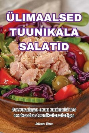 �limaalsed Tuunikala Salatid by Jelena Karu 9781836115021