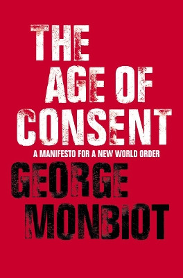 The Age of Consent by George Monbiot 9780007150434