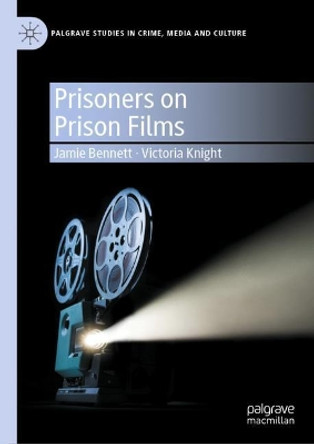 Prisoners on Prison Films by Jamie Bennett 9783030609481