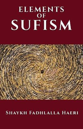 Elements of Sufism by Shaykh Fadhlalla Haeri 9781919897066