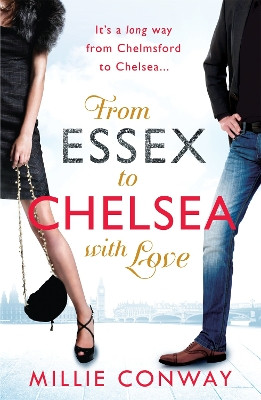 From Essex to Chelsea with Love by Millie Conway 9781472200365