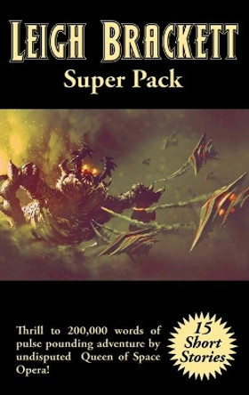 Leigh Brackett Super Pack by Leigh Brackett 9781515447054