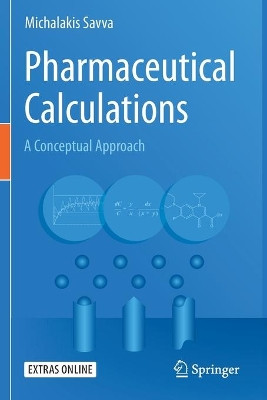 Pharmaceutical Calculations: A Conceptual Approach by Michalakis Savva 9783030203375