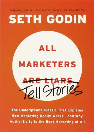 All Marketers are Liars by Seth Godin