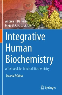 Integrative Human Biochemistry: A Textbook for Medical Biochemistry by Andrea T. Da Poian 9783030487423