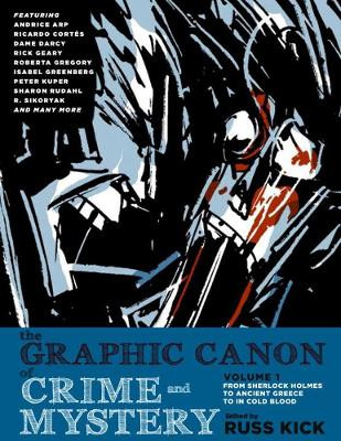 The Graphic Canon Of Crime And Mystery Vol. 1: From Sherlock Holmes to A Clockwork Orange to Jo Nesbo Russ Kick 9781609807856
