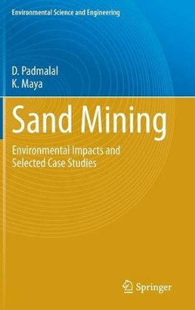 Sand Mining: Environmental Impacts and Selected Case Studies by Damodharan Padmalal 9789401791434