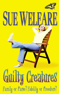 Guilty Creatures by Sue Welfare 9780007106578