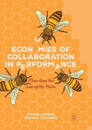 Economies of Collaboration in Performance: More than the Sum of the Parts by Karen Savage 9783030069933