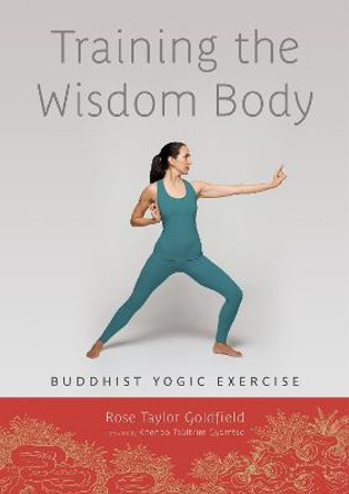 Training The Wisdom Body by Rose Taylor Goldfield