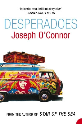 Desperadoes by Joseph O’Connor 9780006546979
