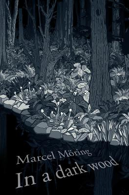 In A Dark Wood by Marcel Möring 9780007129669