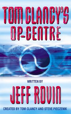 Op-Centre (Tom Clancy’s Op-Centre, Book 1) by Tom Clancy 9780006496588