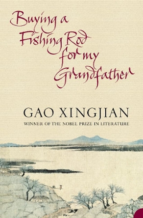 Buying a Fishing Rod for my Grandfather by Gao Xingjian 9780007170395
